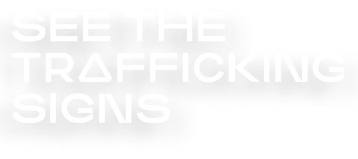 See the trafficking signs